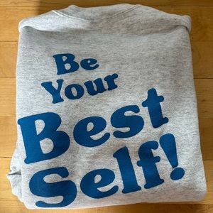 VINTAGE CREWNECK SWEATSHIRT. “BE YOUR BEST SELF!”